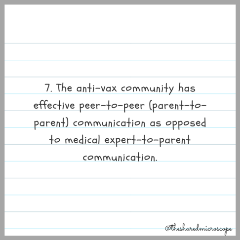 7. The anti-vax community has effective peer-to-peer (parent-to-parent) communication as opposed to medical expert-to-parent communication